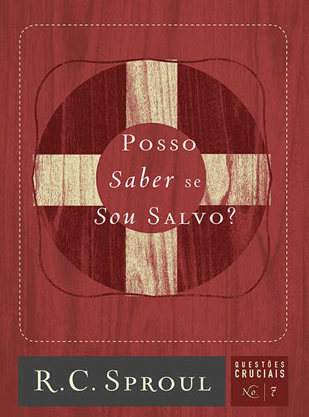 Posso Saber Se Sou Salvo? – Questões Cruciais-07