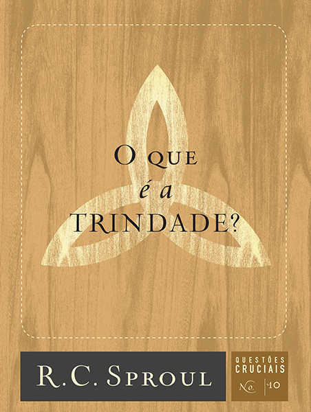 O Que É A Trindade? – Questões Cruciais-10