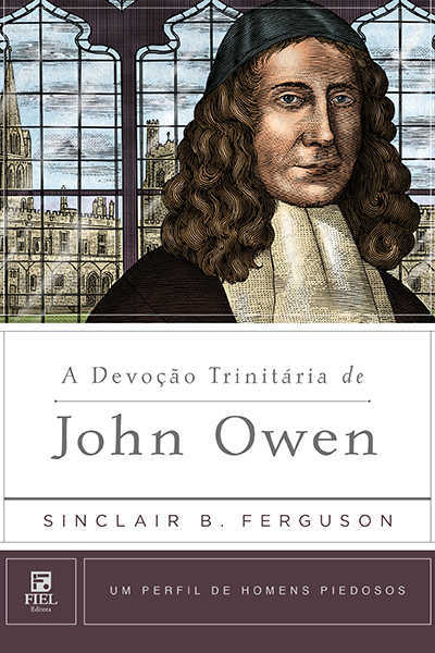 A Devoção Trinitária De John Owen