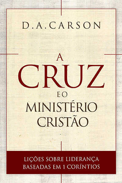 A Cruz E O Ministério Cristão