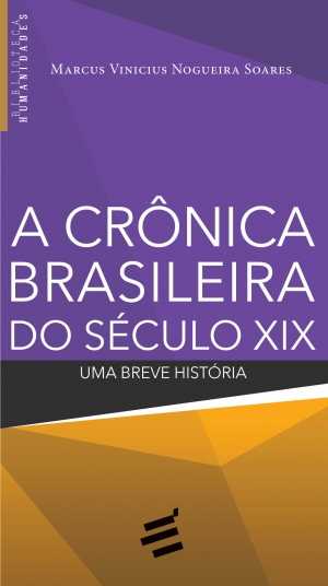 A Crônica Brasileira do Seculo XIX