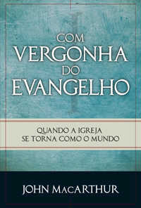 Com Vergonha Do Evangelho