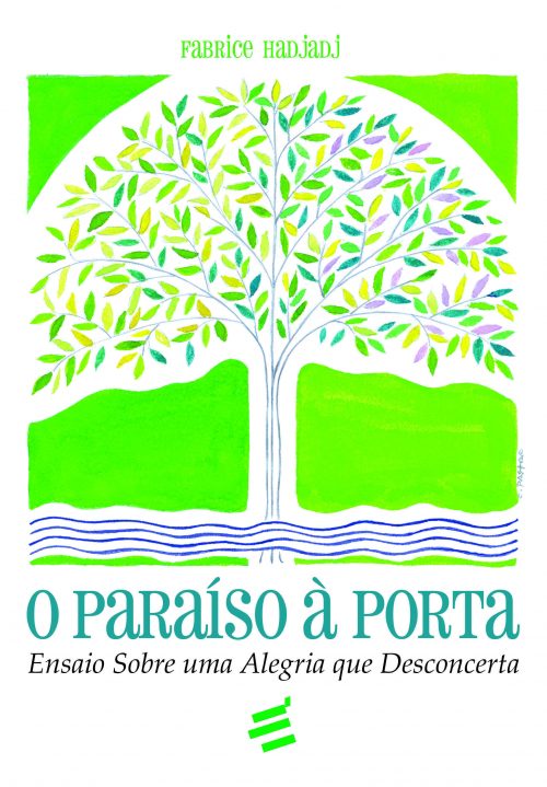 O Paraíso À Porta: Ensaio Sobre Uma Alegria Que Desconcerta