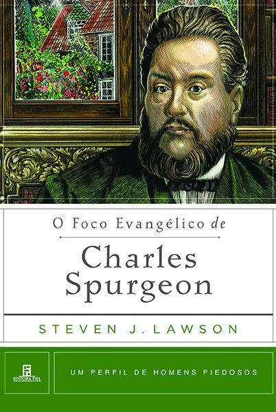 O Foco Evangélico De Charles Spurgeon