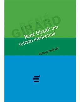 René Girard: Um Retrato Intelectual