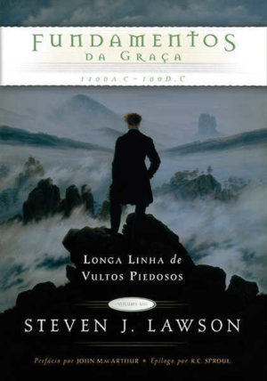 Fundamentos da graça - Steven Lawson