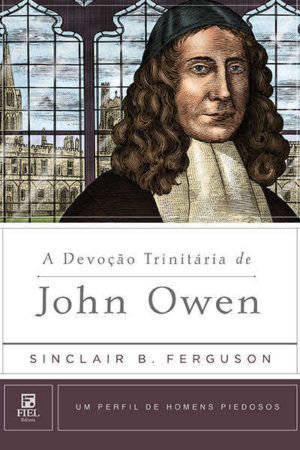 A devoção trinitária de John Owen