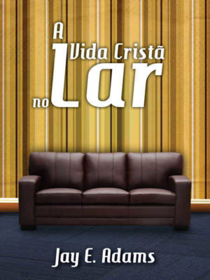 A vida crista no lar