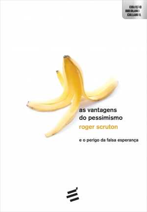 Vantagens do Pessimismo, As