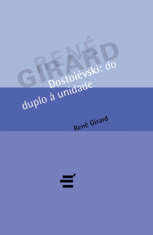 Dostoiévski: do Duplo à Unidade