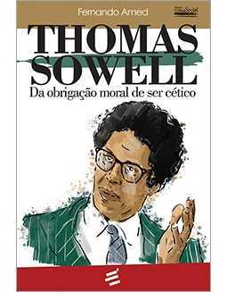 Thomas Sowell - Da obrigação moral de ser cético