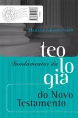 Fundamentos Da Teologia Do Novo Testamento