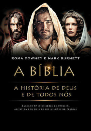 A Bíblia: A Historia de Deus E de Todos Nos