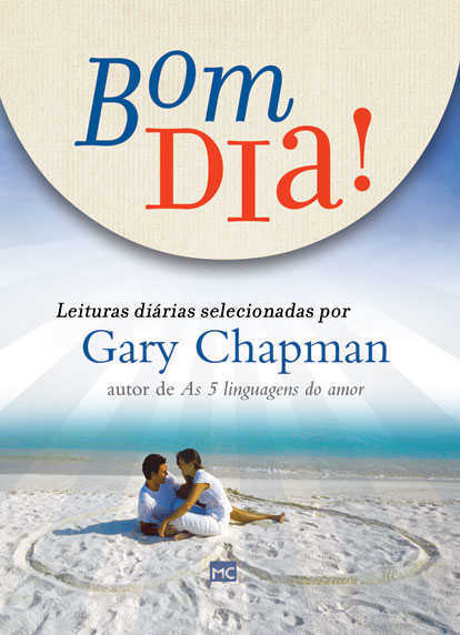 Bom Dia – Leituras Selecionadas Por Gary Chapman