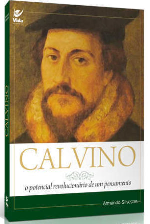 Calvino - O potencial revolucionário de um pensamento