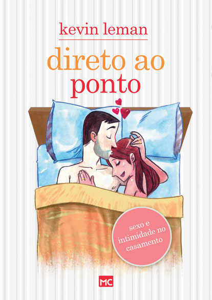 Direto Ao Ponto – Sexo E Intimidade No Casamento