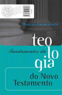 Fundamentos Da Teologia Do Novo Testamento