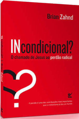 Incondicional? O chamado de Jesus ao perdão radical