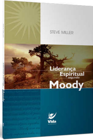 Liderança espiritual segundo Moody