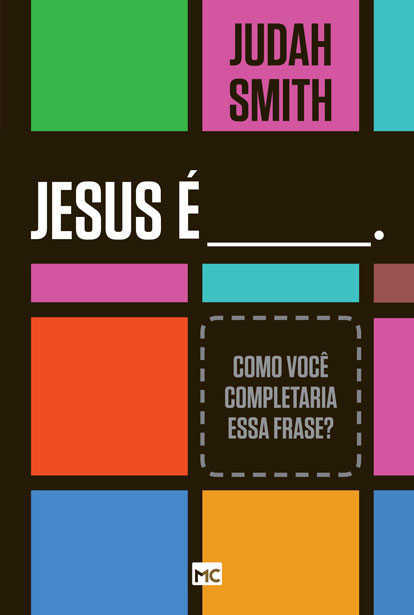 Jesus É ____. Como Você Completaria Essa Frase?