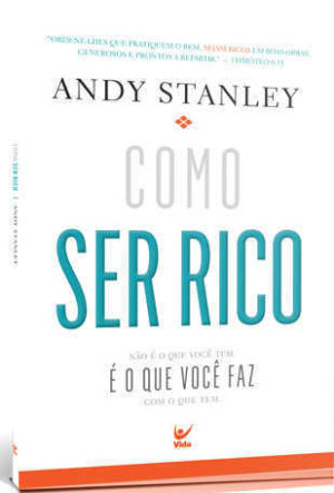 Como ser rico: Não é o que vc tem. É o que vc faz com o que tem.