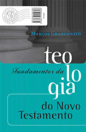 Fundamentos da Teologia Do Novo Testamento