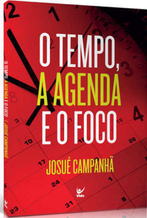 O Tempo, a Agenda e o Foco