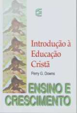 Introdução A Educação Cristã – Ensino E Crescimento