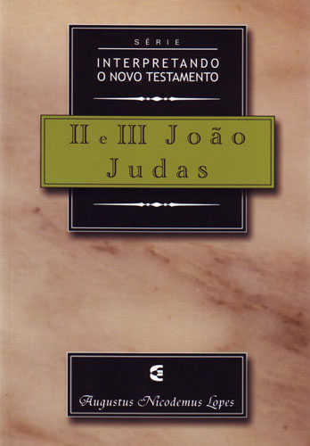 Ii E Iii Joao E Judas – Interpretando O Novo Testamento