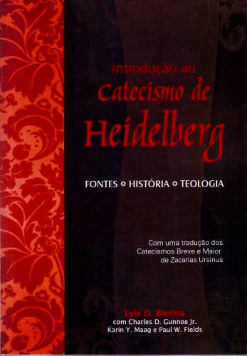 Introdução Ao Catecismo De Heidelberg