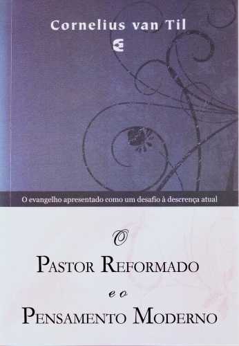 O Pastor Reformado E O Pensamento Moderno