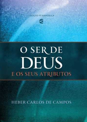 O Ser De Deus E Os Seus Atributos – 2ª Edição