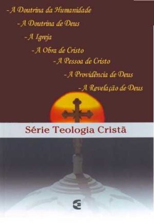 Doutrina Da Humanidade - Série Teologia Cristã