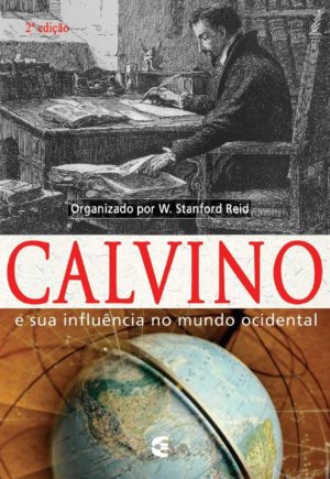 Calvino E Sua Influência No Mundo Ocidental - 2ª Edição