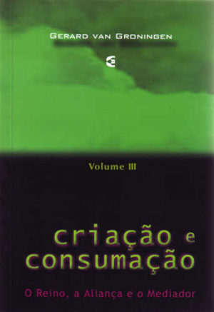 Criação E Consumação - Volume 3