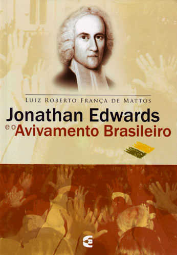 Jonathan Edwards E O Avivamento Brasileiro