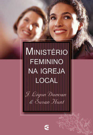 ministerio feminino na igreja local - Ministério Feminino na Igreja Local - Cultura Cristã