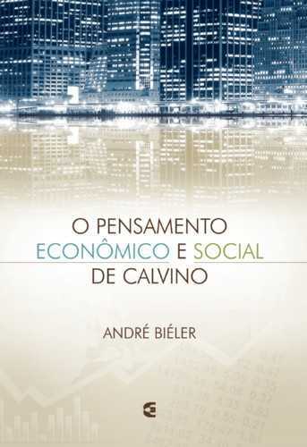O Pensamento Econômico E Social De Calvino