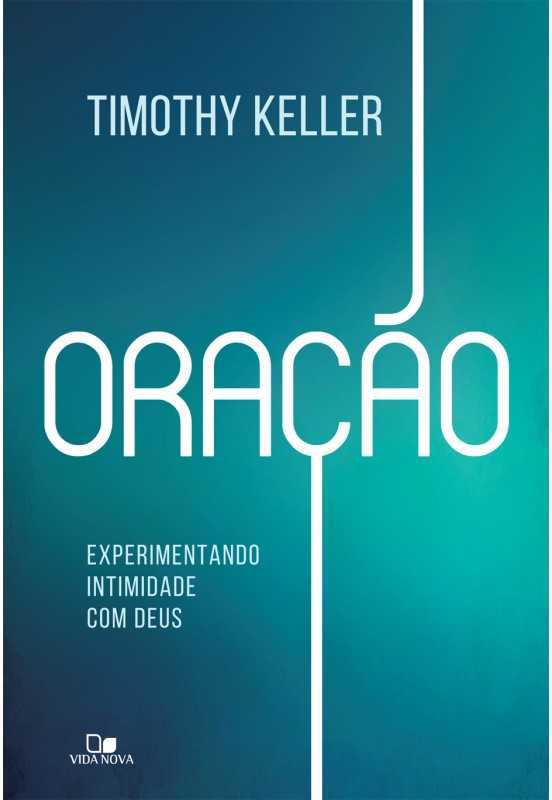 Oração – Experimentando Intimidade Com Deus