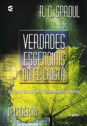 Verdades Essencias - 1º Caderno - R. C. Sproul