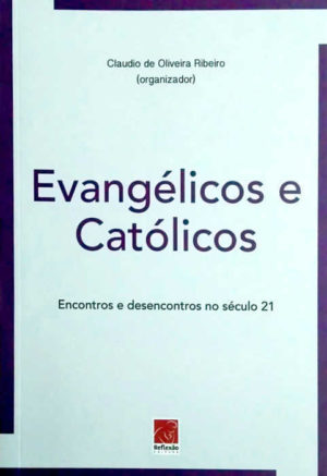 Evangelicos e Catolicos