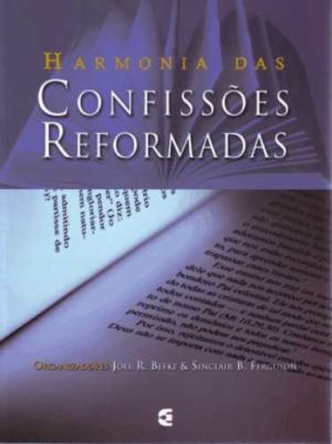 Harmonia Das Confissões Reformadas