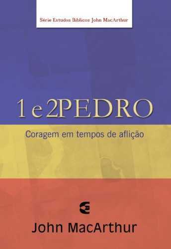 1 E 2 Pedro – John Macarthur