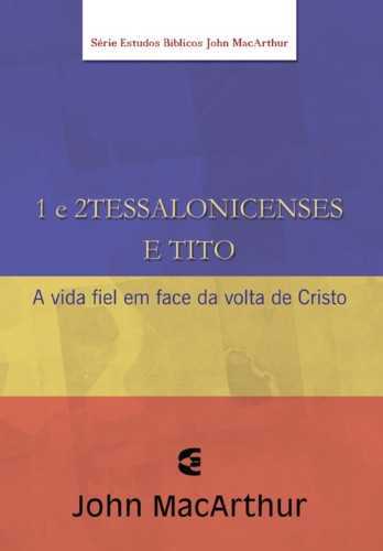 1 E 2 Tessalonicenses E Tito – John Macarthur