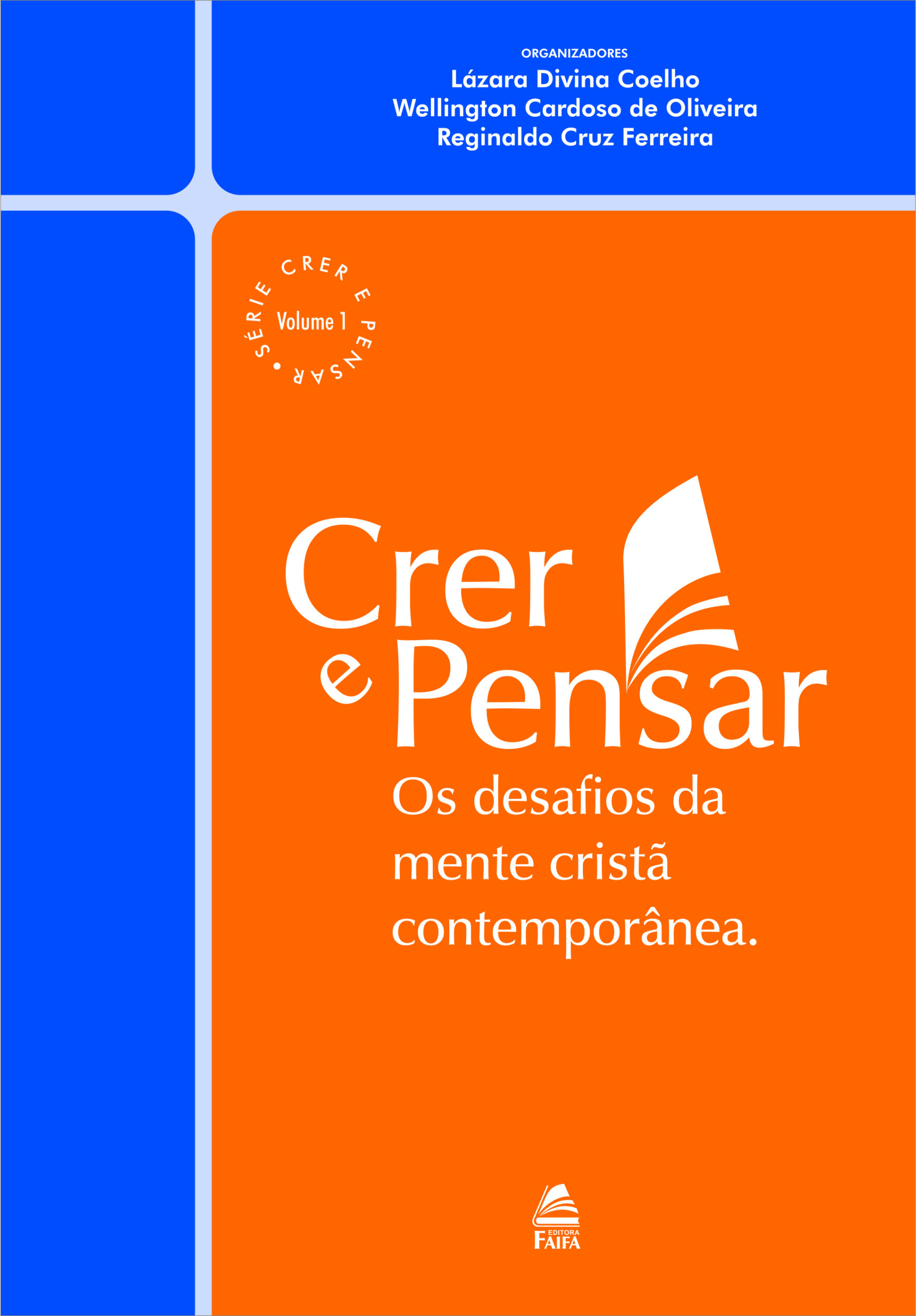 Os Desafios Da Mente Cristã Contemporânea – Crer E Pensar Vol. I