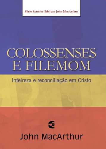 Colossenses E Filemom – John Macarthur