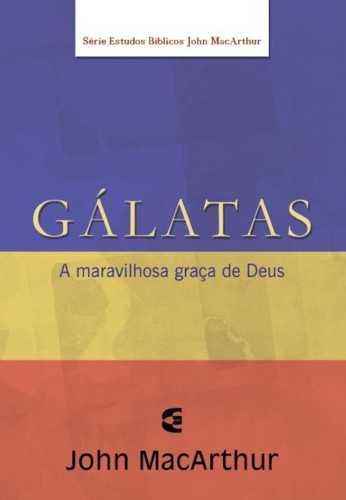 Gálatas – John Macarthur