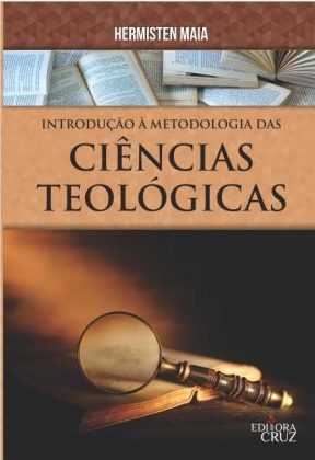 Introdução À Metodologia Das Ciências Teológicas