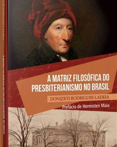 A Matriz Filosófica Do Presbiterianismo No Brasil