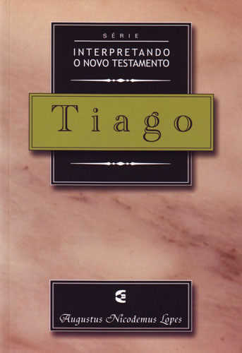 Tiago – Interpretando O Novo Testamento